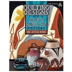 Quilting Designs from Native American Pottery Mori, Joyce, Dr