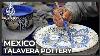Talavera Pottery In Mexico Traditional Style Listed By Unesco